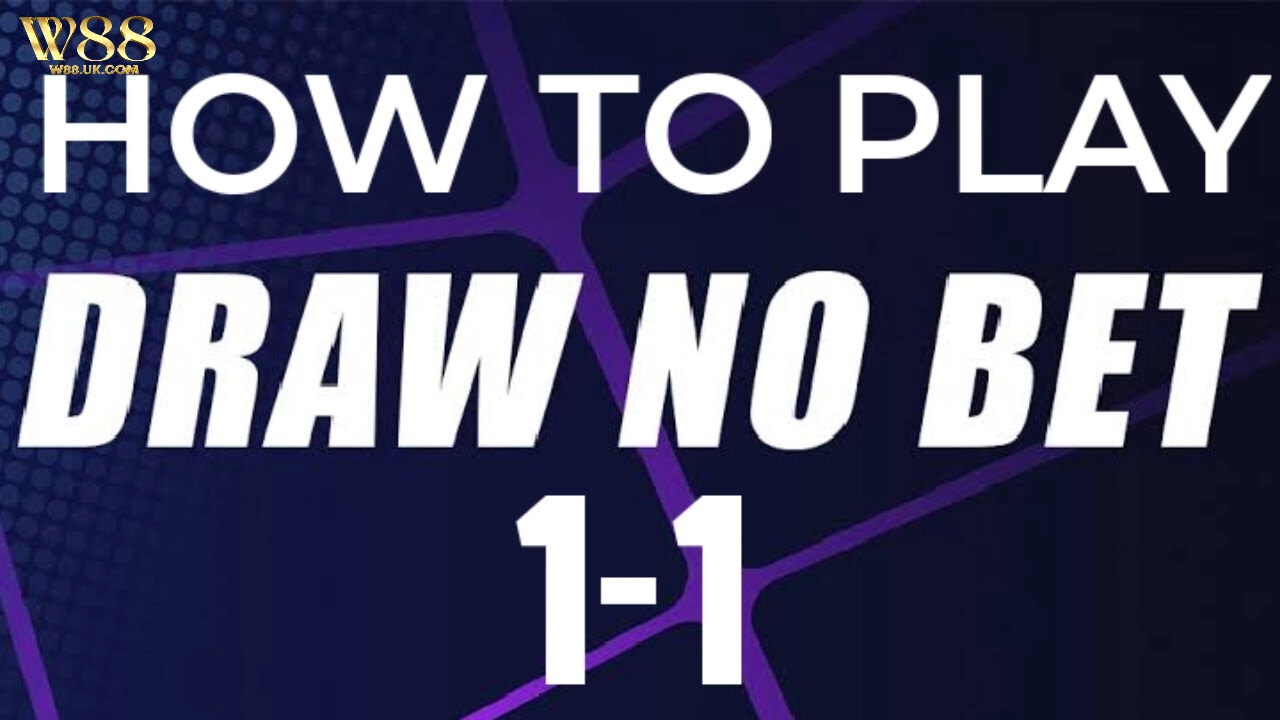 Kèo Draw no Bet W88 là gì?